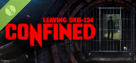 CONFINED: Leaving OKB-134 Demo