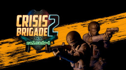 Crisis Brigade 2 reloaded